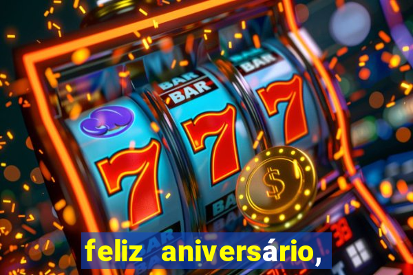 feliz aniversário, meu amor texto emocionante