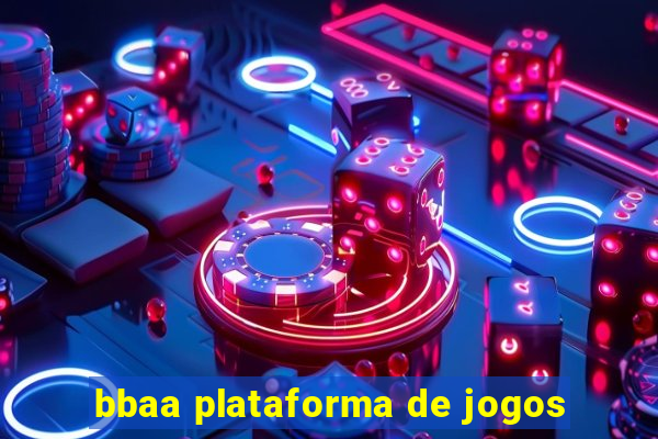 bbaa plataforma de jogos