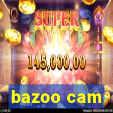 bazoo cam