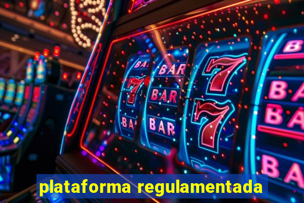 plataforma regulamentada