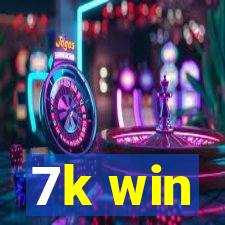 7k win