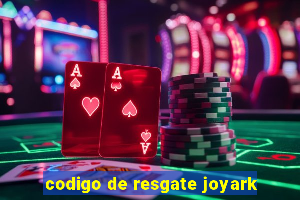 codigo de resgate joyark