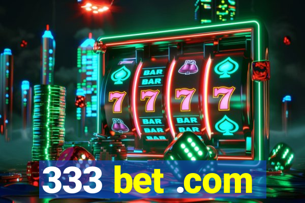 333 bet .com