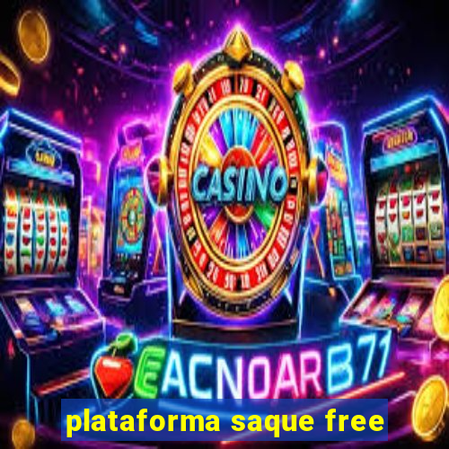 plataforma saque free