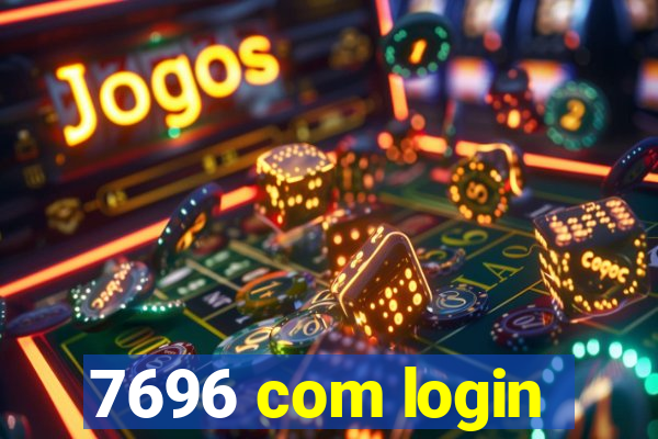 7696 com login