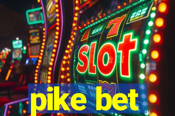 pike bet