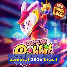 carnaval 2025 brasil