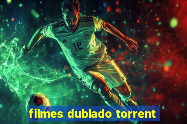 filmes dublado torrent