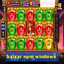 baixar npm windows