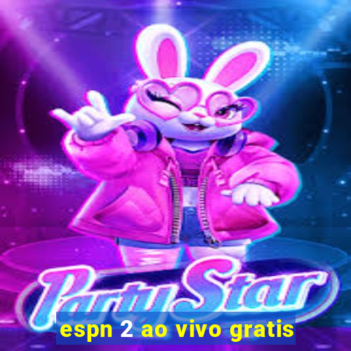 espn 2 ao vivo gratis