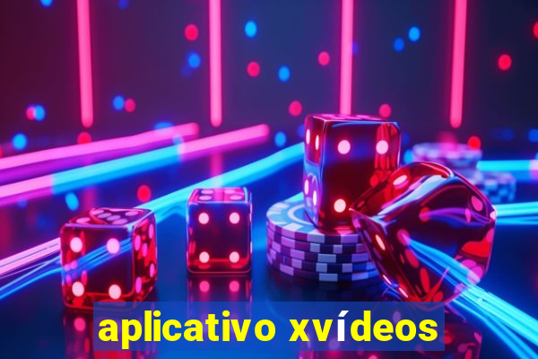 aplicativo xvídeos