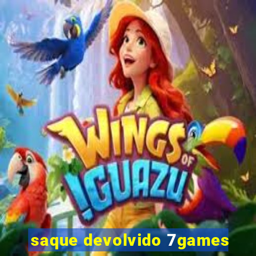 saque devolvido 7games