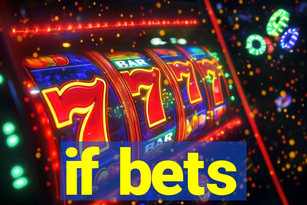 if bets