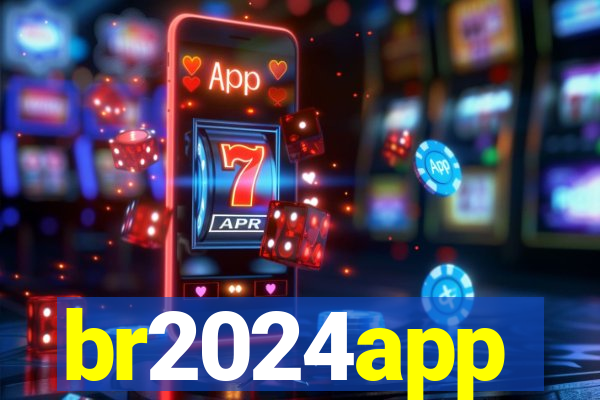 br2024app