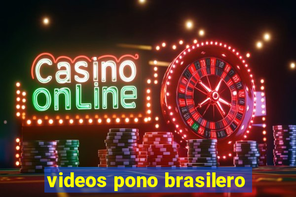 videos pono brasilero