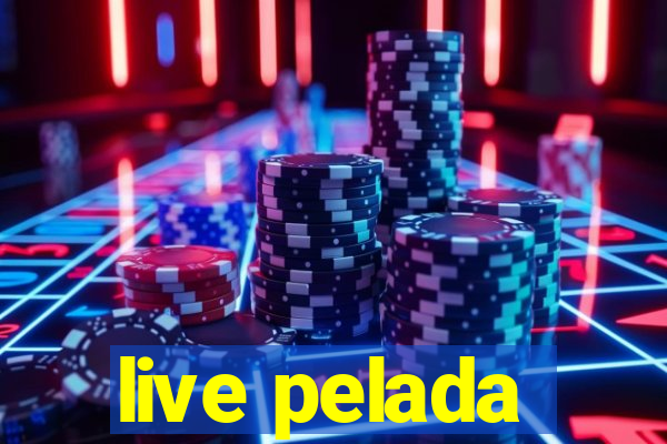 live pelada