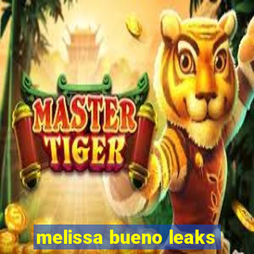 melissa bueno leaks