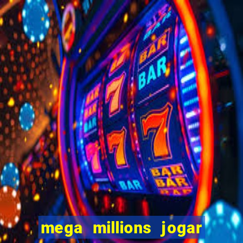 mega millions jogar do brasil