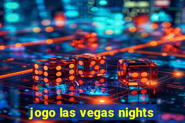 jogo las vegas nights