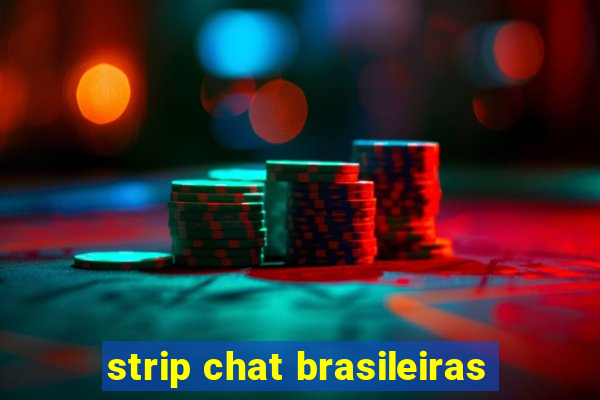 strip chat brasileiras