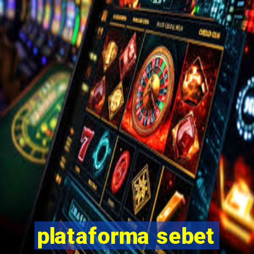 plataforma sebet