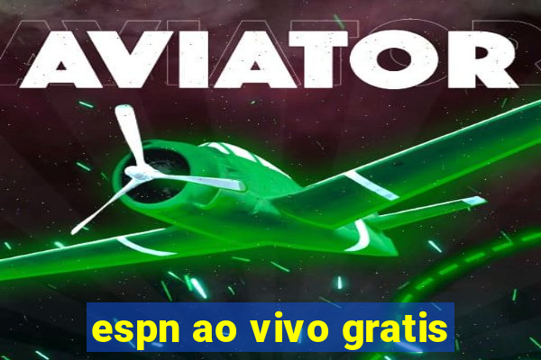 espn ao vivo gratis