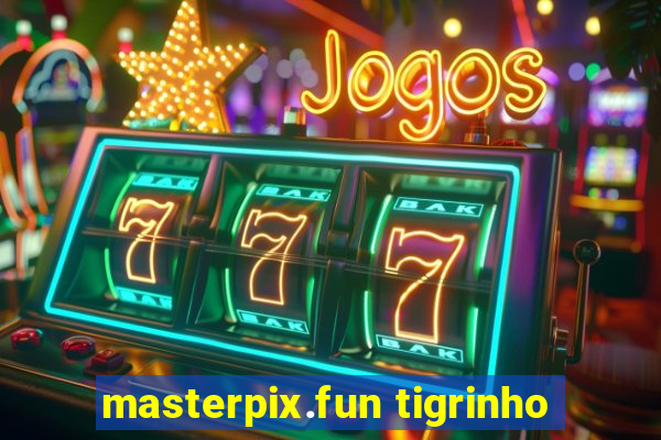 masterpix.fun tigrinho