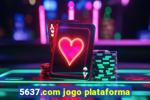 5637.com jogo plataforma