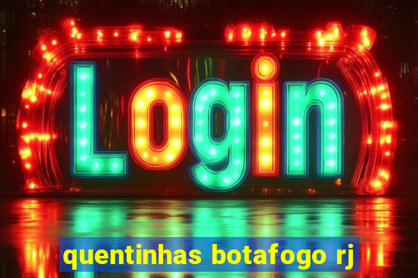 quentinhas botafogo rj