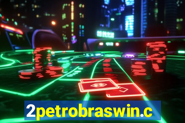 2petrobraswin.com