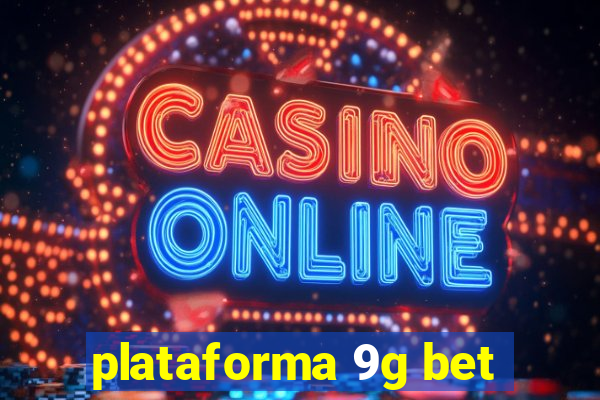 plataforma 9g bet