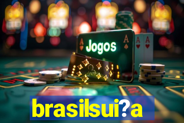 brasilsui?a