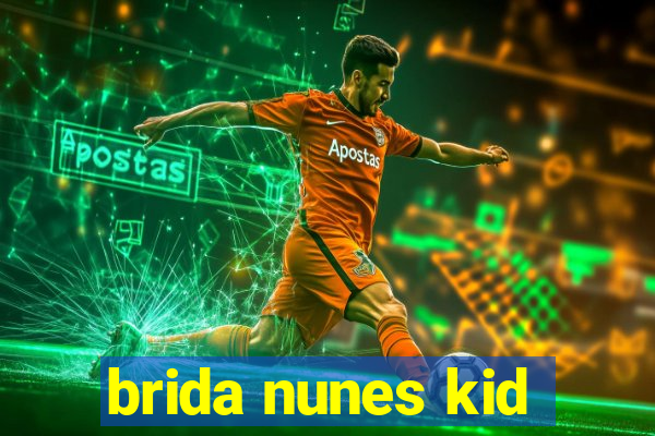 brida nunes kid