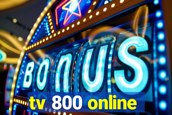 tv 800 online