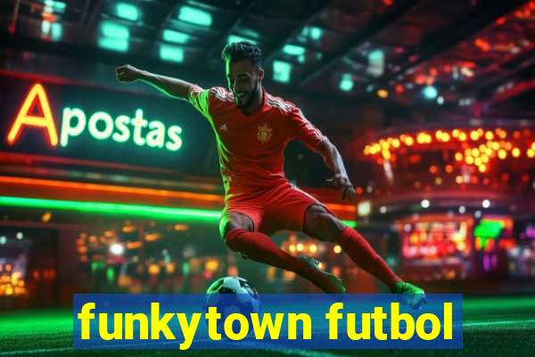 funkytown futbol