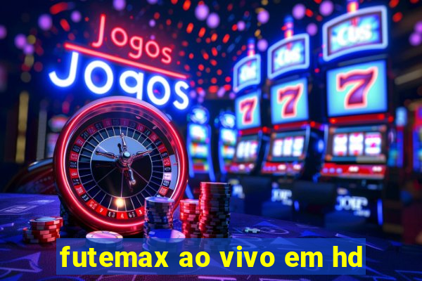 futemax ao vivo em hd