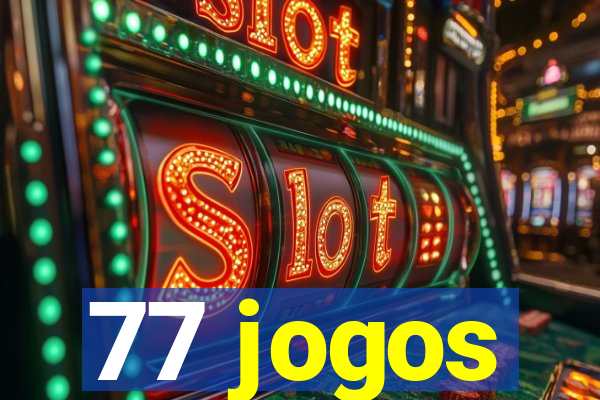 77 jogos