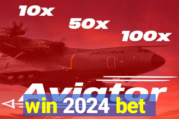 win 2024 bet