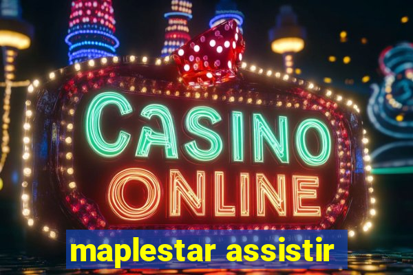 maplestar assistir