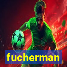 fucherman