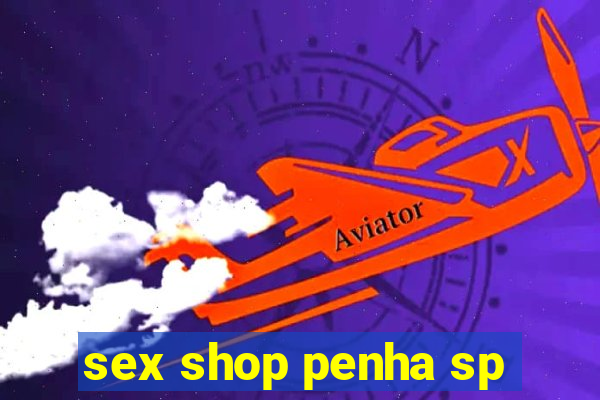 sex shop penha sp