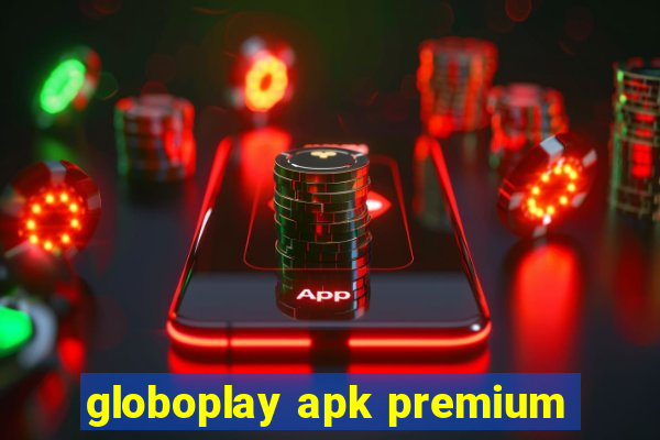 globoplay apk premium