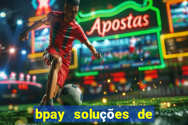 bpay soluções de pagamentos ltda recebi um pix