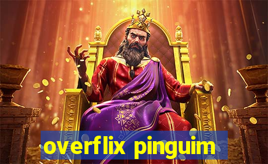 overflix pinguim