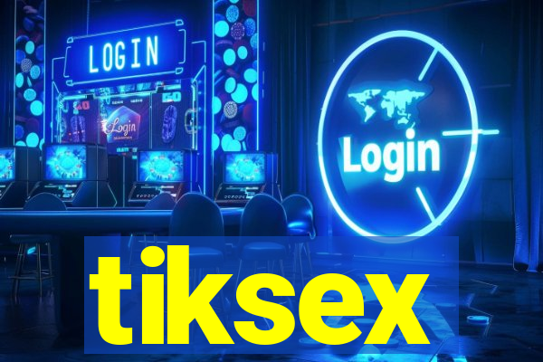 tiksex