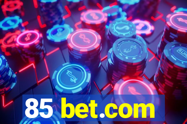 85 bet.com