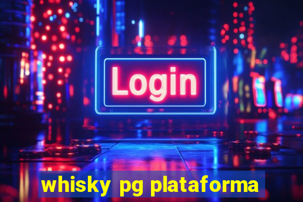 whisky pg plataforma