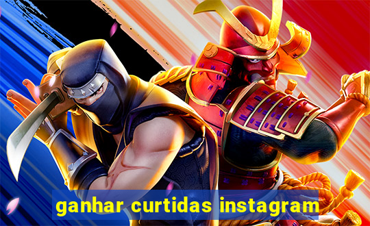 ganhar curtidas instagram