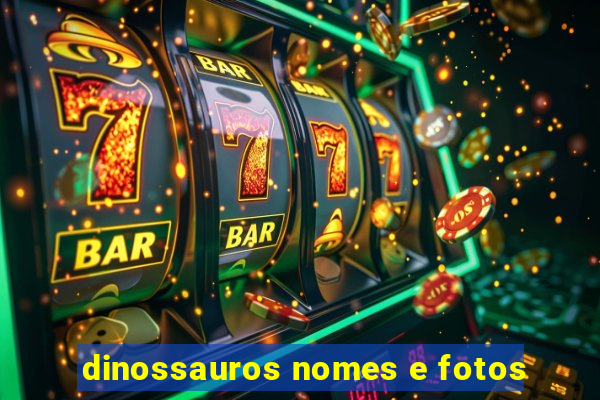 dinossauros nomes e fotos