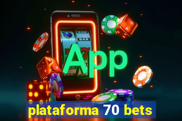 plataforma 70 bets